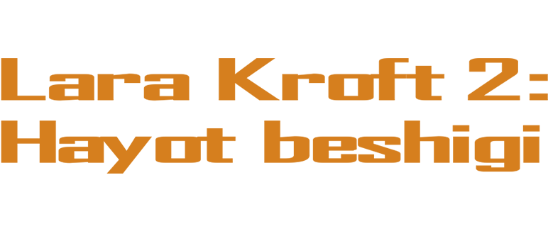 Lara Kroft 2: Hayot beshigi