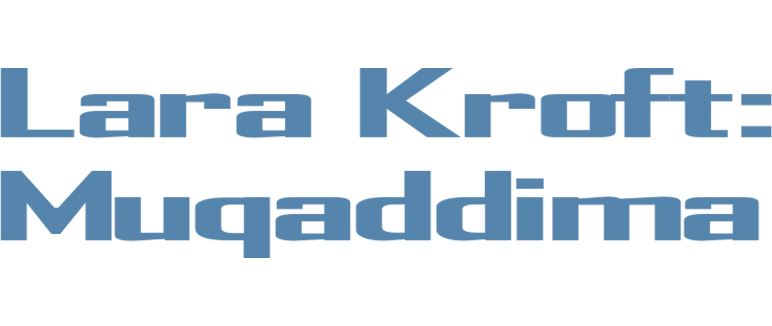 Lara Kroft: Muqaddima