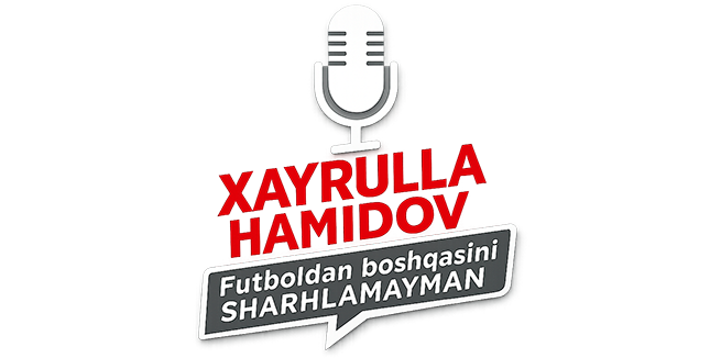 Xayrulla Hamidov: Futboldan boshqasini sharhlamayman