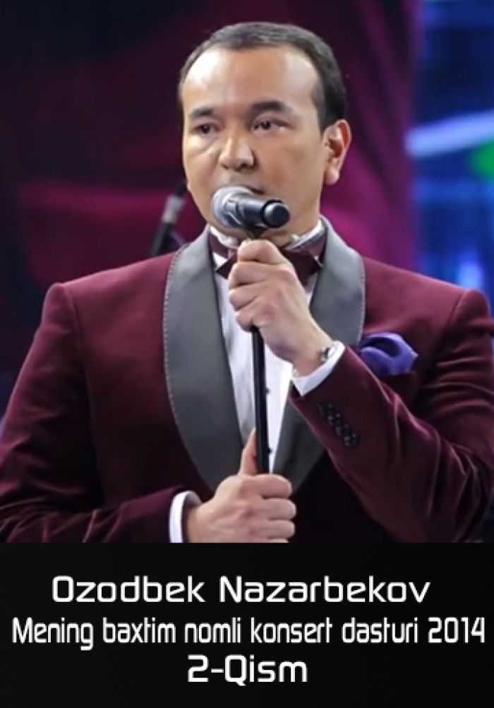 Mening baxtim nomli konsert dasturi (2-qism) -  Ozodbek Nazarbekov