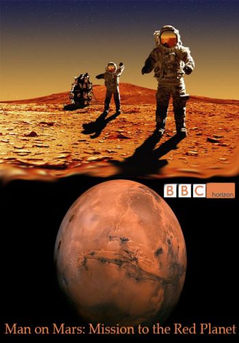 BBC. Человек на Марсе. Экспедиция на красную планету