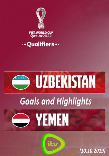 Uzbekistan vs Yemen 5-0 Goals and Highlights (10.10.2019)