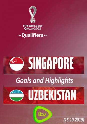 Singapore vs Uzbekistan 1-3 Goals and Highlights (15.10.2019)