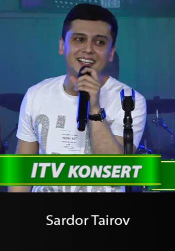 ITV konsert (jonli ijro) - Sardor Tairov | ITV концерт (жонли ижро) - Сардор Таиров