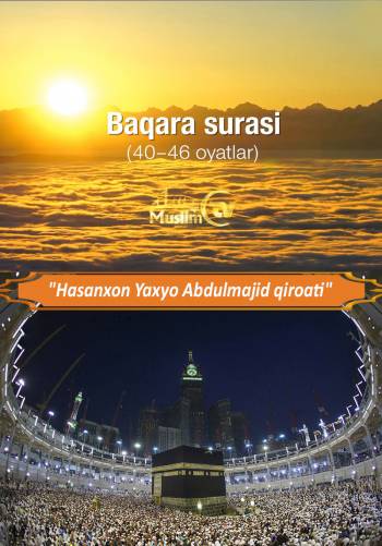 Baqara surasi (40-46 oyat) - Hasanxon Yaxyo Аbdulmajid qiroati