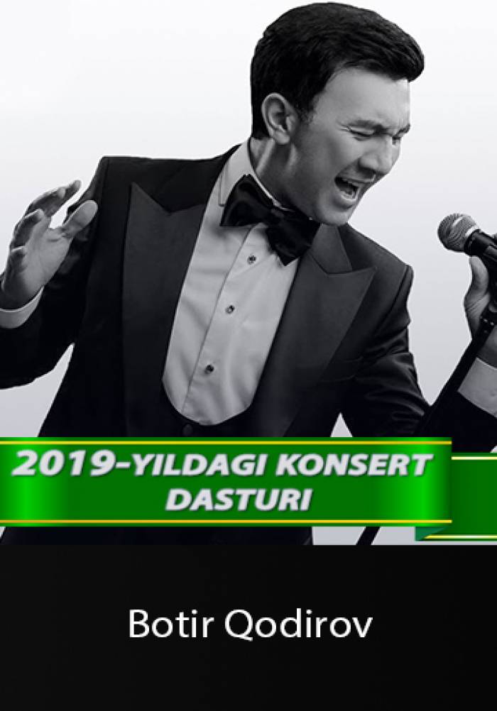 2019-yilgi konsert dasturi - Botir Qodirov | 2019-йилги консерт дастури - Ботир Кодиров