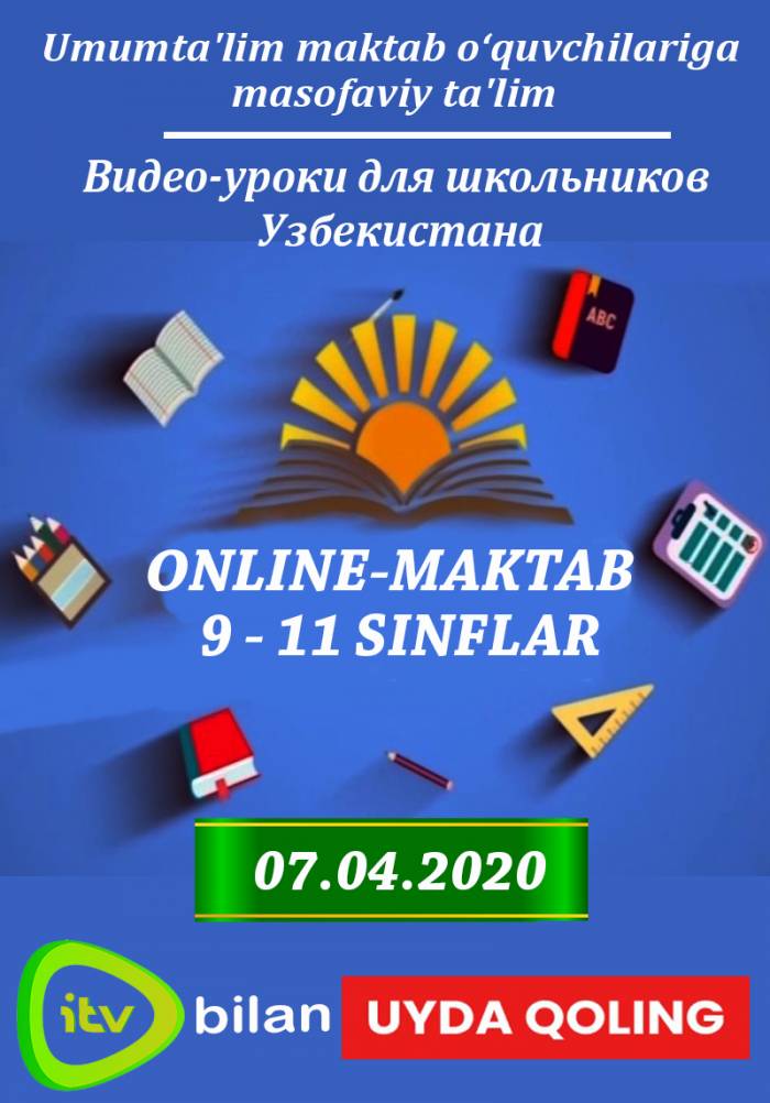 07.04.2020 Online-Maktab (9-11 Sinflar)