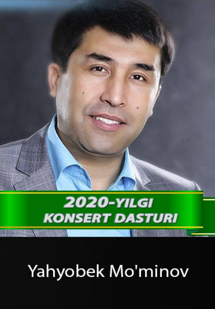 2020-yilgi konsert dasturi - Yahyobek Mo'minov