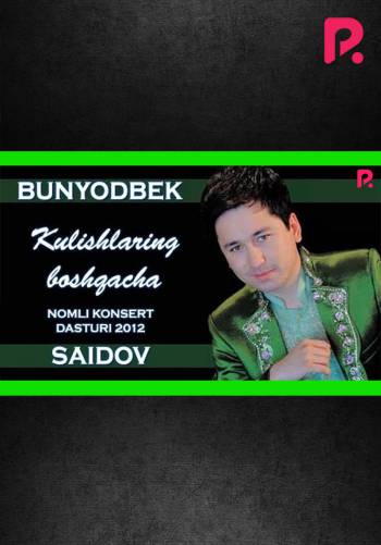 Bunyodbek Saidov 2012-yildagi konsert dasturi