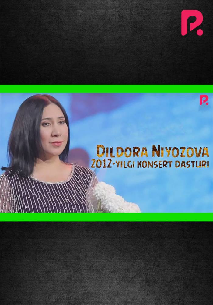 Dildora Niyozova 2012-yildagi konsert dasturi