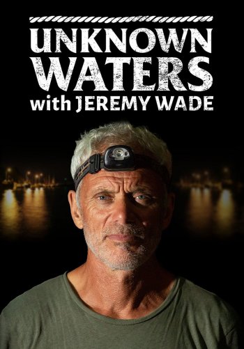 Неизведанные воды с Джереми Уэйдом