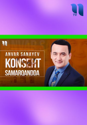 Anvar Sanayev - Samarqand shahar Registon maydonida konsert dasturi 2019