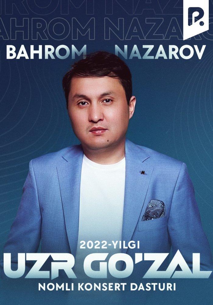 Bahrom Nazarov - Uzr go'zal nomli konsert dasturi