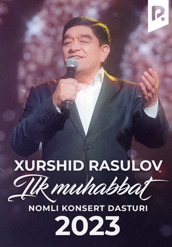 Xurshid Rasulov - Ilk muhabbat nomli konsert dasturi