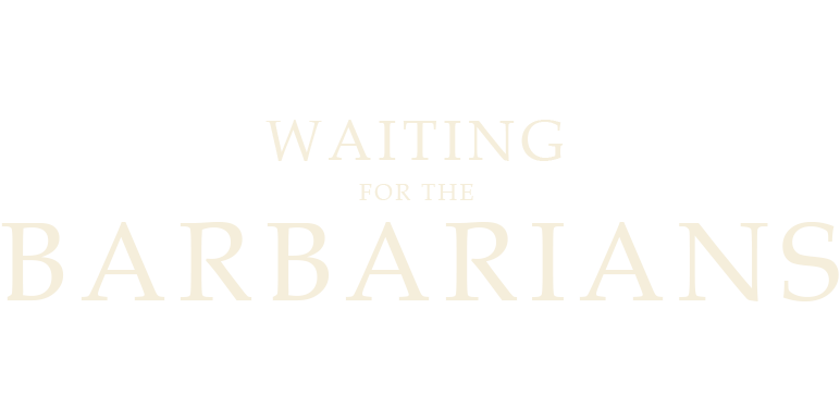 Waiting for the Barbarians
