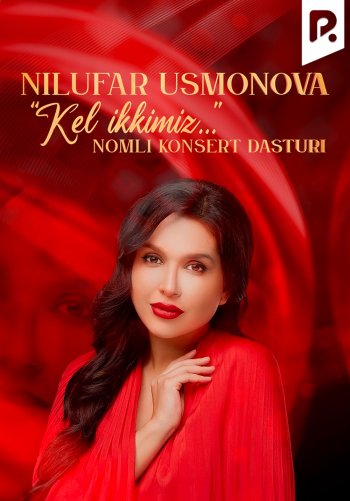 Nilufar Usmonova - Kel ikkimiz nomli konsert dasturi