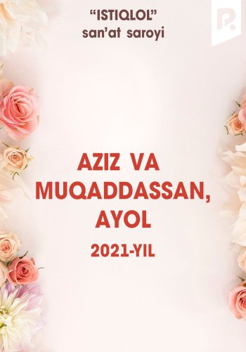 Aziz va Muqaddassan, Ayol - 2021-yilgi konsert dasturi