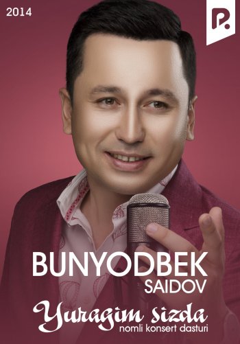 Bunyodbek Saidov - Yuragim sizda nomli konsert dasturi 2014