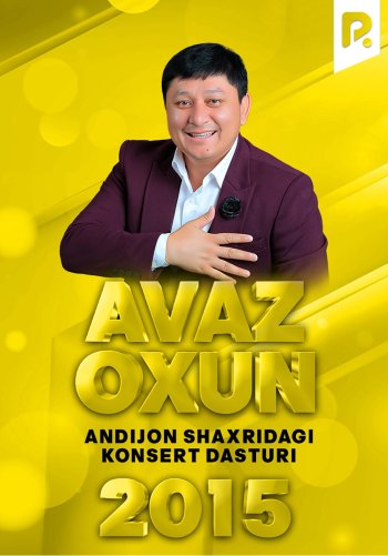 Avaz Oxun - 2015-yildagi konsert dasturi (Andijon)