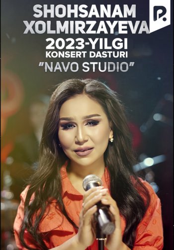 Shohsanam Xolmirzayeva - 2023-yilgi konsert dasturi (Navo Studio)