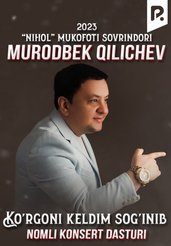 Murodbek Qilichev - Ko'rgoni keldim sog'inib nomli konsert dasturi