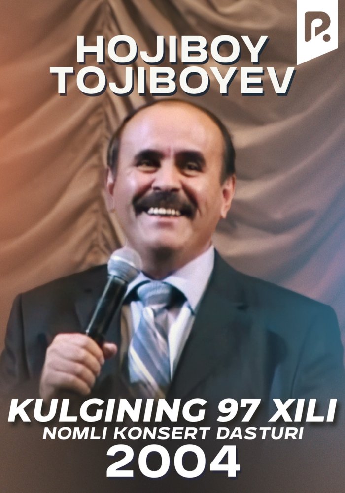 Hojiboy Tojiboyev - Kulginning 97 xili nomli konsert dasturi