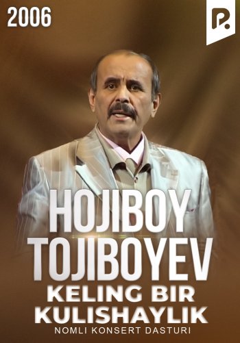 Hojiboy Tojiboyev - Keling bir kulishaylik nomli konsert dasturi