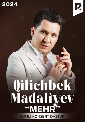 Qilichbek Madaliyev - Mehr nomli konsert dasturi