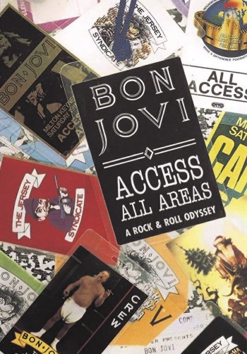 Bon Jovi - Access All Areas: A Rock & Roll Odyssey