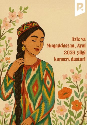 Aziz va Muqaddassan, Ayol - 2025-yilgi konsert dasturi