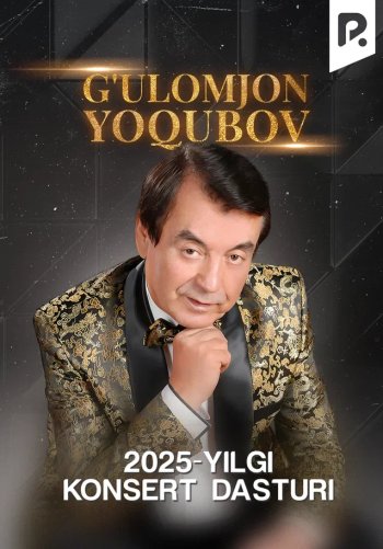 G'ulomjon Yoqubov - 2025-yilgi konsert dasturi