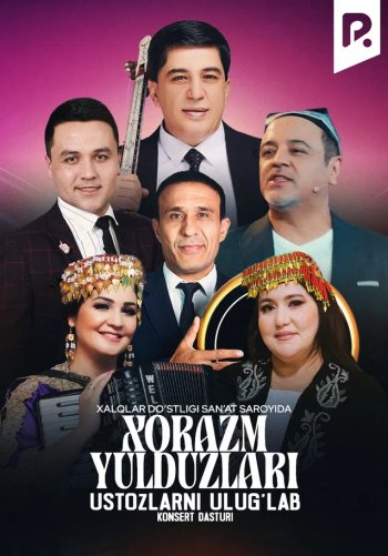 Xorazm Yulduzlari - Ustozlarni ulug'lab nomli konsert dasturi