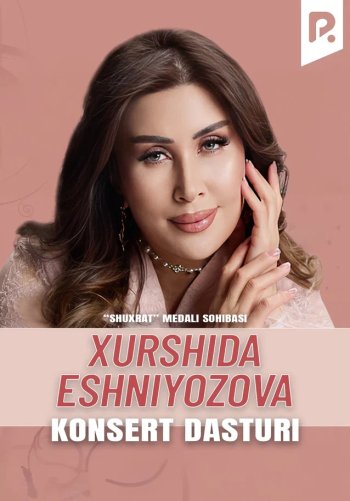 Xurshida Eshniyazova - 2025-yilgi konsert dasturi