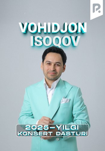 Vohidjon Isoqov - 2025-yilgi konsert dasturi