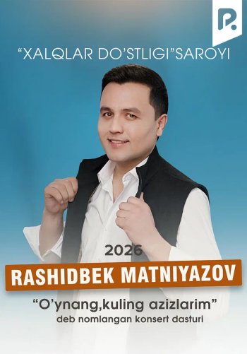 Rashidbek Matniyozov - O'ynang kuling azizlarm nomli konsert dasturi